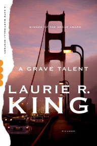 Title: A Grave Talent (Kate Martinelli Series #1), Author: LAURIE R. KING