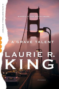 Title: A Grave Talent (Kate Martinelli Series #1), Author: Laurie R. King