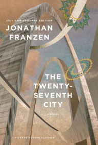 Title: The Twenty-Seventh City (25th Anniversary Edition), Author: Jonathan Franzen
