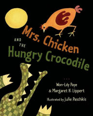 Title: Mrs. Chicken and the Hungry Crocodile, Author: Won-Ldy Paye