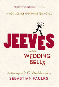 Title: Jeeves and the Wedding Bells, Author: Sebastian Faulks