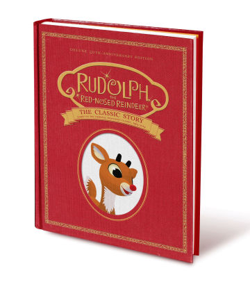 Rudolph The Red Nosed Reindeer The Classic Story Deluxe 50th Anniversary Edition Hardcover