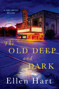 Title: The Old Deep and Dark (Jane Lawless Series #22), Author: Ellen Hart