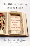 Alternative view 1 of The Bible's Cutting Room Floor: The Holy Scriptures Missing from Your Bible