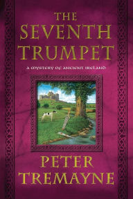 Title: The Seventh Trumpet (Sister Fidelma Series #21), Author: Peter Tremayne