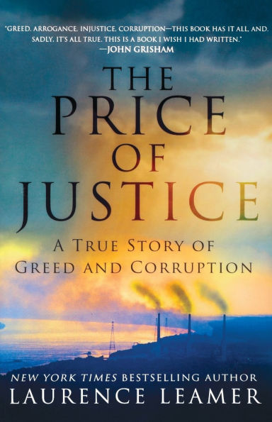 The Price of Justice: A True Story Greed and Corruption