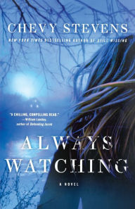 Title: Always Watching, Author: Chevy Stevens