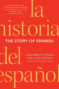 Title: The Story of Spanish, Author: Jean-Benoit Nadeau