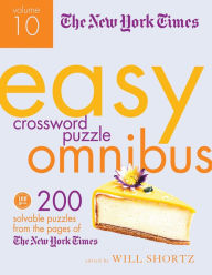 Title: The New York Times Easy Crossword Puzzle Omnibus Volume 10: 200 Solvable Puzzles from the Pages of The New York Times, Author: The New York Times