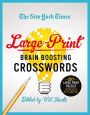The New York Times Large-Print Brain-Boosting Crosswords: 120 Large-Print Puzzles from the Pages of The New York Times