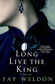 Title: Long Live the King (Habits of the House #2), Author: Fay Weldon