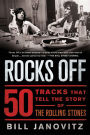 Rocks Off: 50 Tracks That Tell the Story of the Rolling Stones