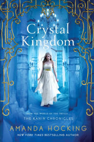 Title: Crystal Kingdom (Kanin Chronicles Series #3), Author: Amanda Hocking