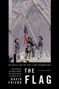 Title: The Flag: The Basis for the CNN Films Documentary, Author: David Friend