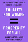 Equality for Women = Prosperity for All: The Disastrous Global Crisis of Gender Inequality