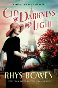Title: City of Darkness and Light (Molly Murphy Series #13), Author: Rhys Bowen