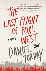 Title: The Last Flight of Poxl West, Author: Daniel Torday