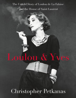 Loulou Yves The Untold Story Of Loulou De La Falaise And The