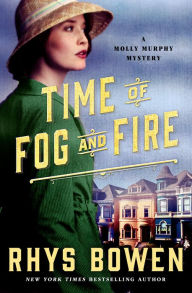 Title: Time of Fog and Fire (Molly Murphy Series #16), Author: Rhys Bowen