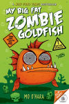 Alternative view 1 of My Big Fat Zombie Goldfish (My Big Fat Zombie Goldfish Series #1)