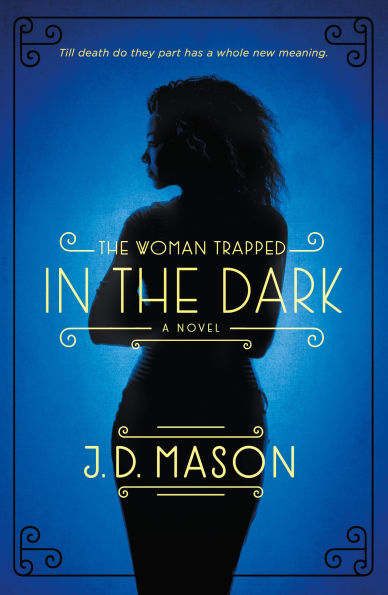 the Woman Trapped Dark: A Novel