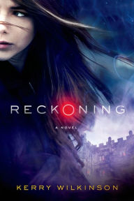 Title: Reckoning (Silver Blackthorn Trilogy Series #1), Author: Kerry Wilkinson