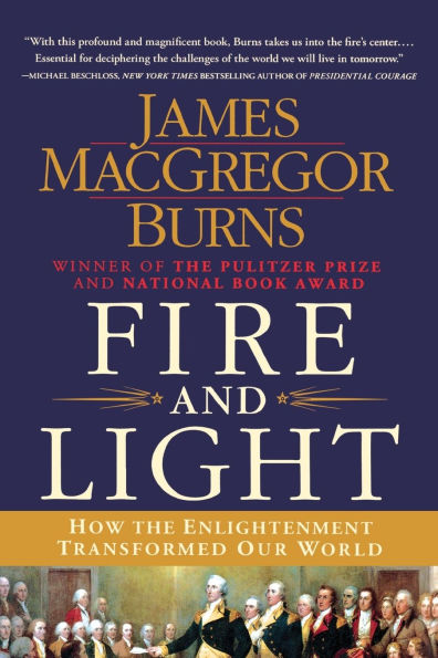 Fire and Light: How the Enlightenment Transformed Our World