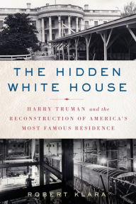 Title: Hidden White House, Author: Robert Klara