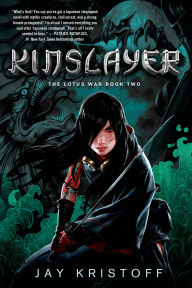 Title: Kinslayer (Lotus War Series #2), Author: Jay Kristoff