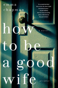 Title: How to Be a Good Wife, Author: Emma Chapman