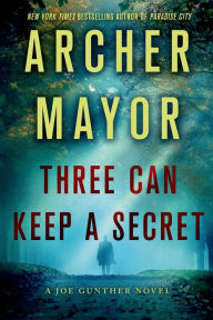 Title: Three Can Keep a Secret (Joe Gunther Series #24), Author: Archer Mayor