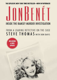 Title: JonBenet: Inside the Ramsey Murder Investigation, Author: Steve Thomas