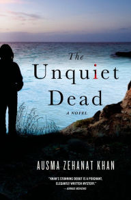 Title: The Unquiet Dead (Rachel Getty and Esa Khattak Series #1), Author: Ausma Zehanat Khan