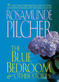 Title: The Blue Bedroom and Other Stories, Author: Rosamunde Pilcher