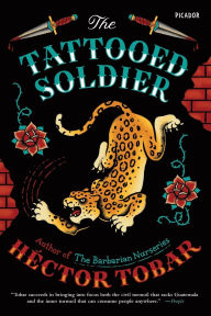 Title: The Tattooed Soldier, Author: Héctor Tobar