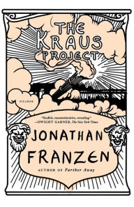 Title: The Kraus Project: Essays by Karl Kraus, Author: Jonathan Franzen