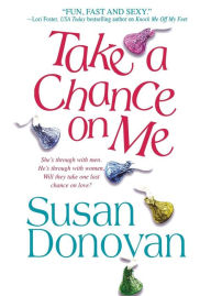 Title: Take a Chance on Me, Author: Susan Donovan