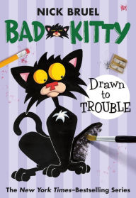 Title: Bad Kitty Drawn to Trouble (paperback black-and-white edition), Author: Nick Bruel
