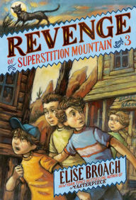 Title: Revenge of Superstition Mountain, Author: Elise Broach