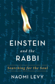 Title: Einstein and the Rabbi: Searching for the Soul, Author: Naomi Levy