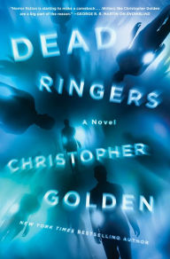 Title: Dead Ringers, Author: Christopher Golden