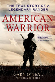 Title: American Warrior : The True Story of a Legendary Ranger, Author: Gary O'neal