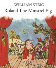 Title: Roland the Minstrel Pig, Author: William Steig