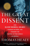 Alternative view 1 of The Great Dissent: How Oliver Wendell Holmes Changed His Mind--and Changed the History of Free Speech in America