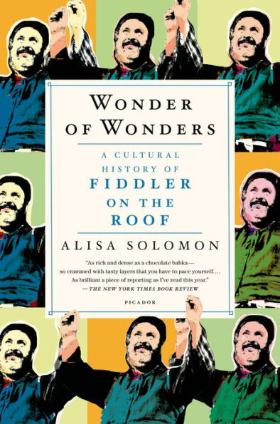 Wonder of Wonders: A Cultural History Fiddler on the Roof