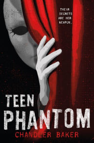 Title: Teen Phantom: High School Horror, Author: Chandler Baker