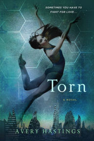 Title: Torn, Author: Avery Hastings