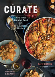 Title: Cúrate: Authentic Spanish Food from an American Kitchen, Author: Katie Button