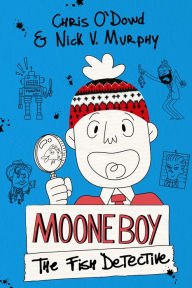 Title: Moone Boy: The Fish Detective, Author: Chris O'Dowd