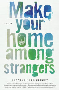 Electronics textbook free download Make Your Home Among Strangers: A Novel (English literature) by Jennine Capo Crucet 9781250094551 CHM PDB